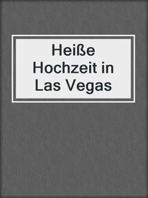 cover image of Heiße Hochzeit in Las Vegas