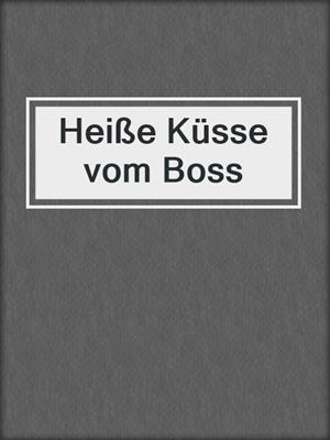 cover image of Heiße Küsse vom Boss