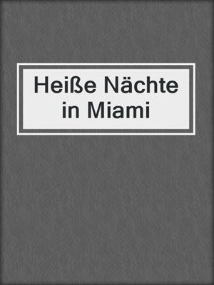cover image of Heiße Nächte in Miami