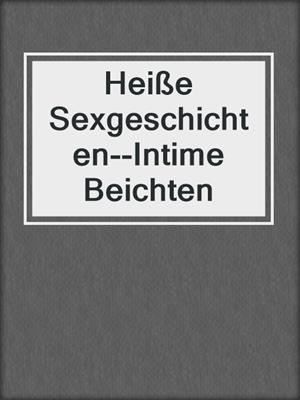 cover image of Heiße Sexgeschichten--Intime Beichten