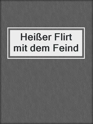 cover image of Heißer Flirt mit dem Feind