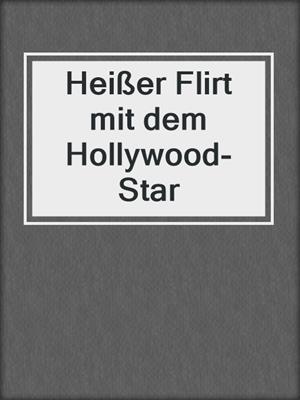 cover image of Heißer Flirt mit dem Hollywood-Star