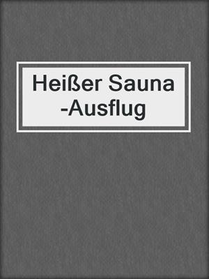 cover image of Heißer Sauna-Ausflug