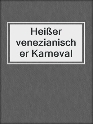 cover image of Heißer venezianischer Karneval