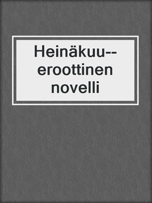 cover image of Heinäkuu--eroottinen novelli