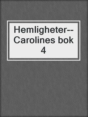 cover image of Hemligheter--Carolines bok 4