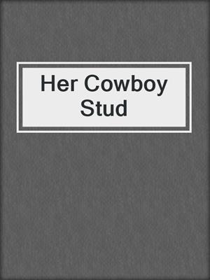 cover image of Her Cowboy Stud