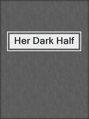 cover image of Her Dark Half