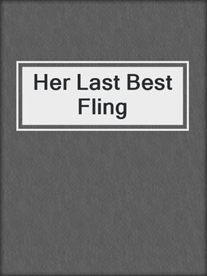 cover image of Her Last Best Fling