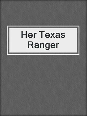 cover image of Her Texas Ranger