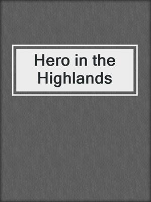cover image of Hero in the Highlands