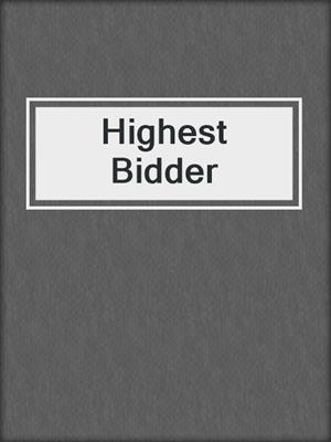 cover image of Highest Bidder