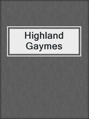 cover image of Highland Gaymes