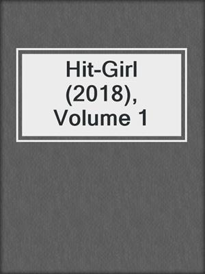 cover image of Hit-Girl (2018), Volume 1