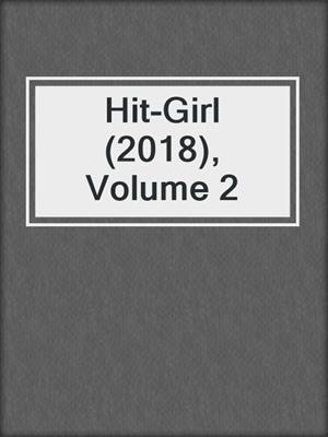 cover image of Hit-Girl (2018), Volume 2