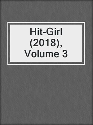cover image of Hit-Girl (2018), Volume 3