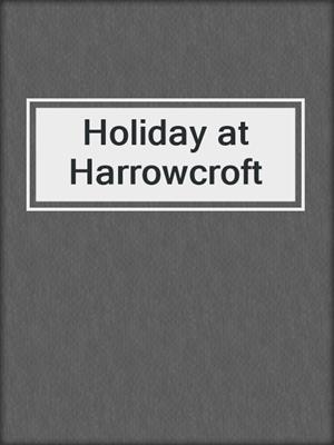 cover image of Holiday at Harrowcroft