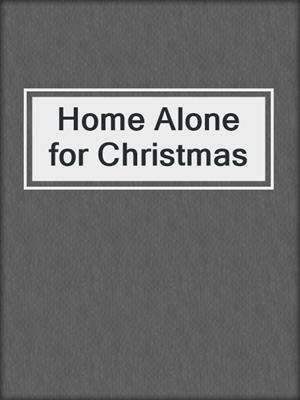 cover image of Home Alone for Christmas