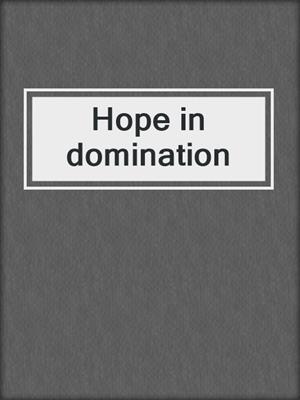cover image of Hope in domination