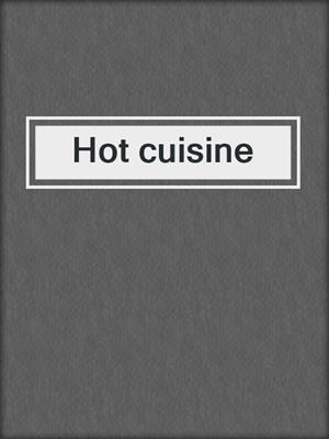 cover image of Hot cuisine