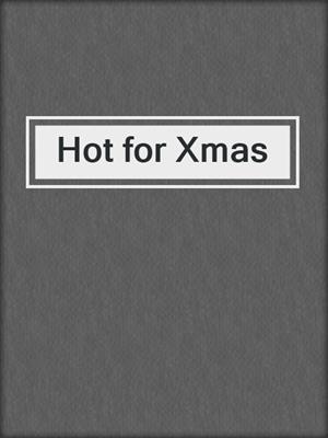 cover image of Hot for Xmas