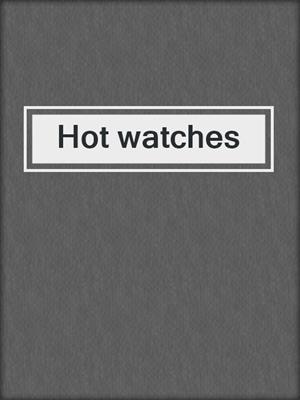 cover image of Hot watches