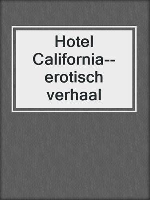 cover image of Hotel California--erotisch verhaal