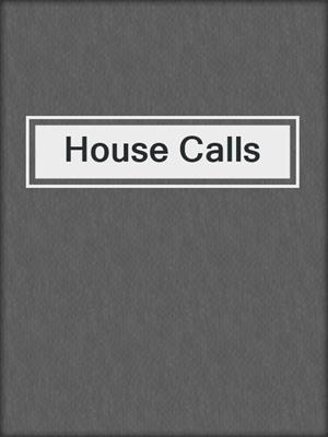 cover image of House Calls