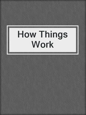 cover image of How Things Work