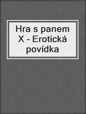 cover image of Hra s panem X – Erotická povídka