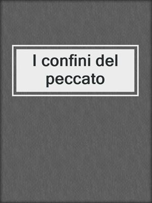 cover image of I confini del peccato
