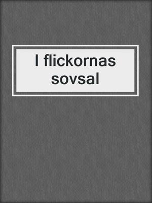 cover image of I flickornas sovsal