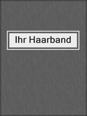cover image of Ihr Haarband
