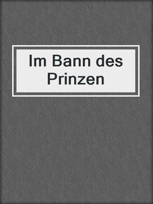 cover image of Im Bann des Prinzen