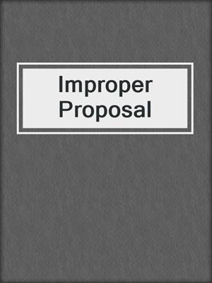 cover image of Improper Proposal