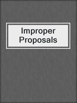 cover image of Improper Proposals