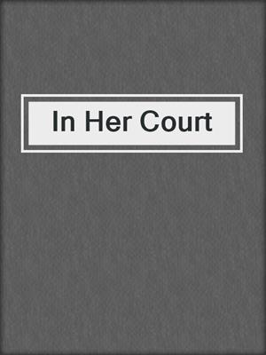 cover image of In Her Court