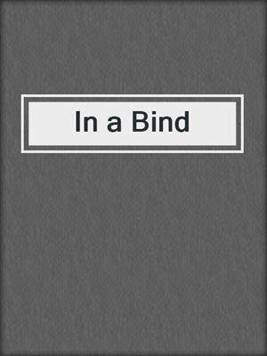 cover image of In a Bind