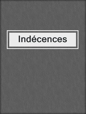 cover image of Indécences