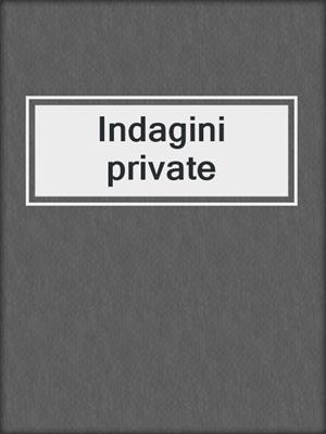 cover image of Indagini private