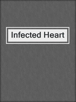 cover image of Infected Heart