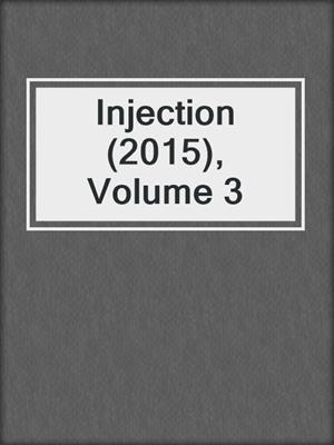 cover image of Injection (2015), Volume 3