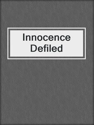 cover image of Innocence Defiled