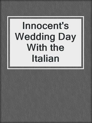 cover image of Innocent's Wedding Day With the Italian