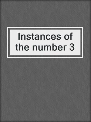 Instances of the number 3