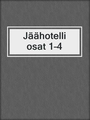 cover image of Jäähotelli osat 1–4