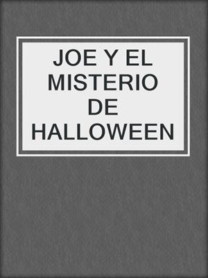 cover image of JOE Y EL MISTERIO DE HALLOWEEN