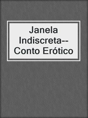 Janela Indiscreta--Conto Erótico