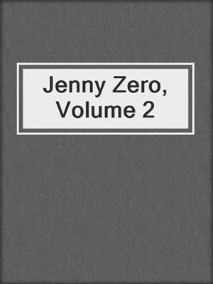 cover image of Jenny Zero, Volume 2