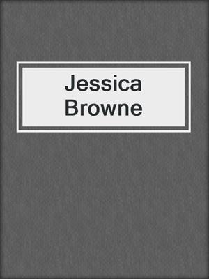 cover image of Jessica Browne
